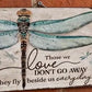 🥳2026 HOT SALE🥳💞50K+ SOLD!🍃Dragonfly Memorial Garden Sign – “Those We Love Don’t Go Away” Sympathy Gift, Remembrance Outdoor Decor