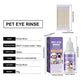 2026 New-🔥Buy 1 get 1 Free!!🔥Gentle Pet Eye Rinse for Dogs & Cats